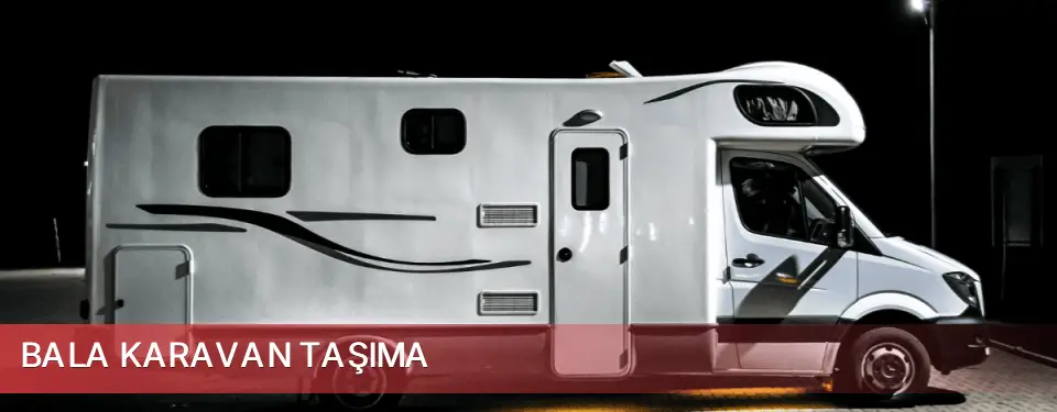 Bala İlçemi Karavan Taşıma