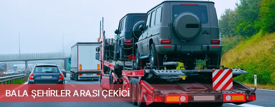 Bala İlçemi Şehirler Arası Çekici