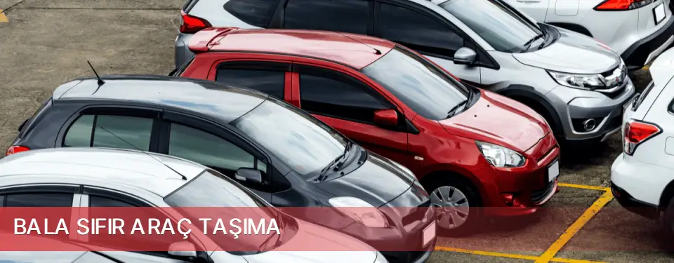 Bala İlçemi Sıfır Araç Taşıma
